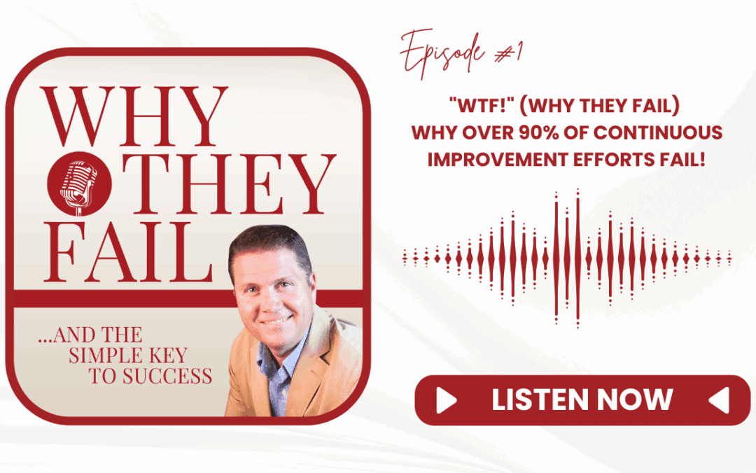 Why Continuous Improvement Fails (WTF!)