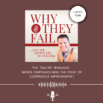 Why They Fail ... and the Simple Key to Success!