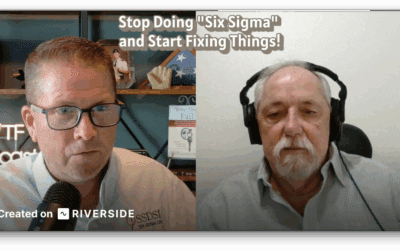 Stop ‘Doing’ Six Sigma (and Start Actually Fixing Things!)