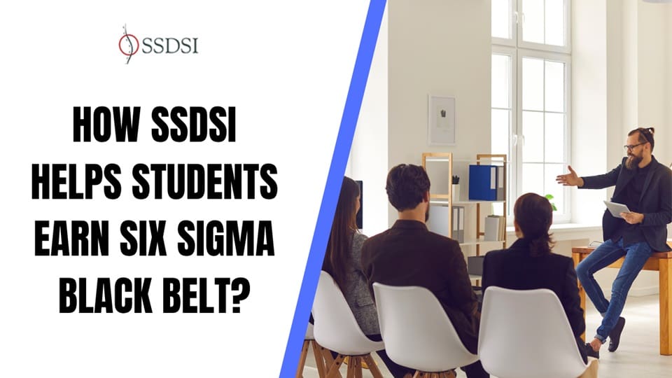 How SSDSI Helps Students with Six Sigma Black Belt Certification?