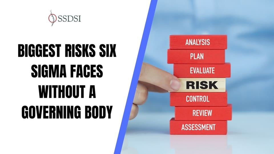 Biggest Risks Six Sigma Faces Without a Governing Body
