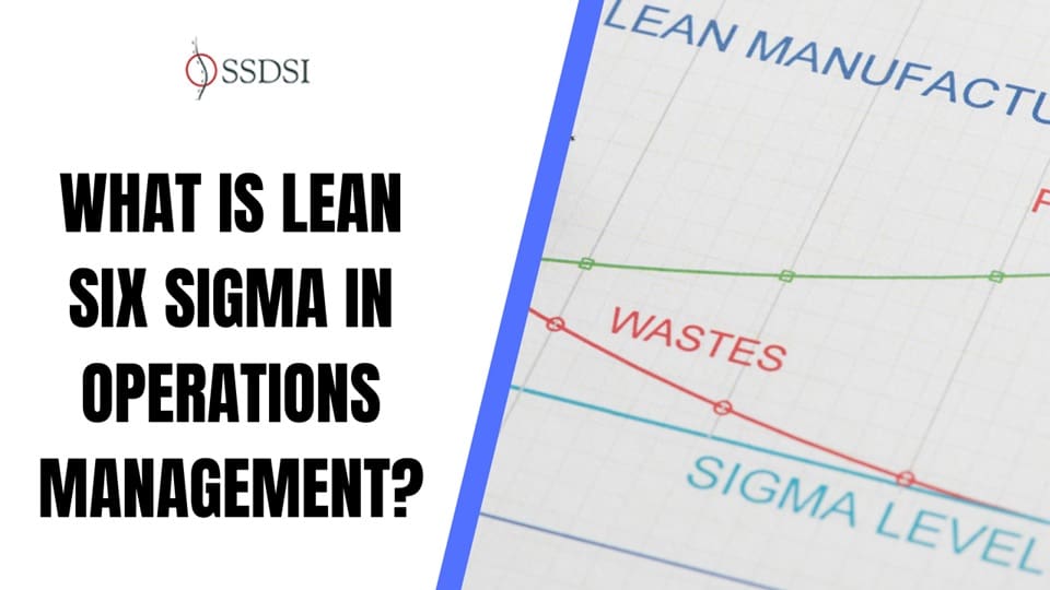 Lean Six Sigma in Operations Management
